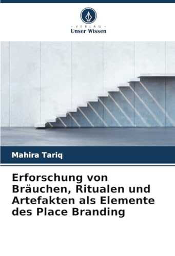 Erforschung von Bräuchen, Ritualen und Artefakten als Elemente des Place Branding