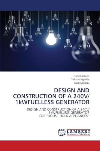 DESIGN AND CONSTRUCTION OF A 240V/ 1kWFUELLESS GENERATOR