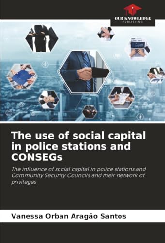 The use of social capital in police stations and CONSEGs
