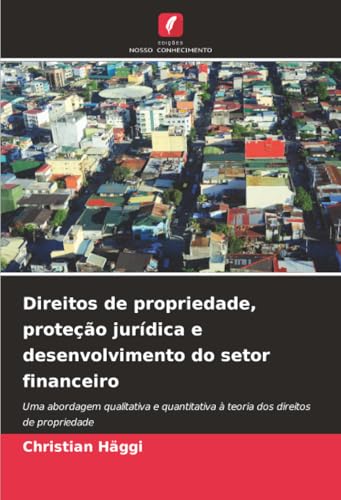 Direitos de propriedade, proteção jurídica e desenvolvimento do setor financeiro