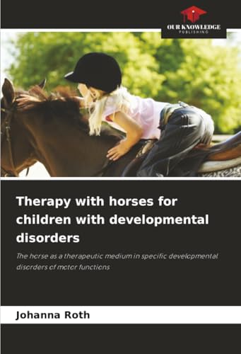 Therapy with horses for children with developmental disorders
