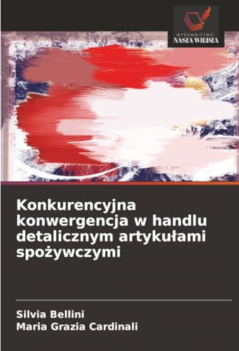 Konkurencyjna konwergencja w handlu detalicznym artykułami spożywczymi