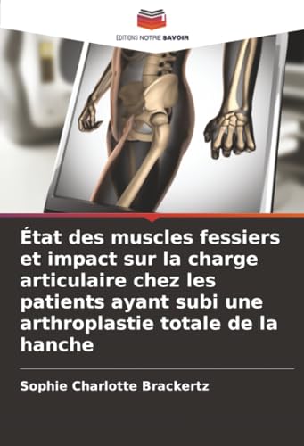 État des muscles fessiers et impact sur la charge articulaire chez les patients ayant subi une arthroplastie totale de la hanche