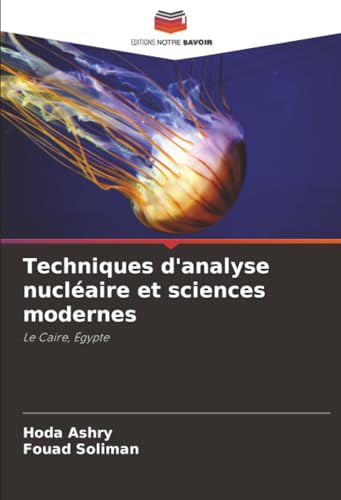 Techniques d'analyse nucléaire et sciences modernes