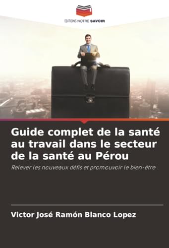 Guide complet de la santé au travail dans le secteur de la santé au Pérou