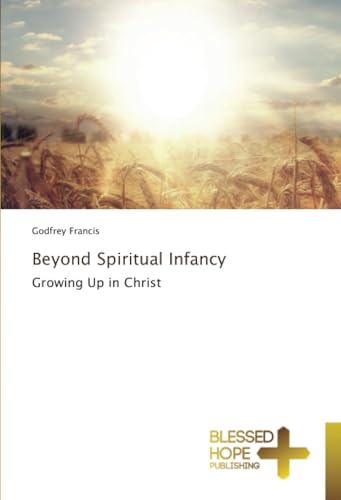 Beyond Spiritual Infancy
