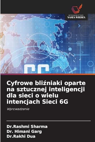 Cyfrowe bliźniaki oparte na sztucznej inteligencji dla sieci o wielu intencjach Sieci 6G