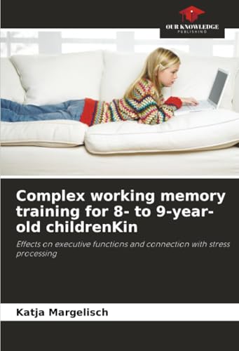 Complex working memory training for 8- to 9-year-old childrenKin