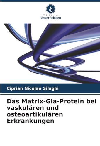 Das Matrix-Gla-Protein bei vaskulären und osteoartikulären Erkrankungen