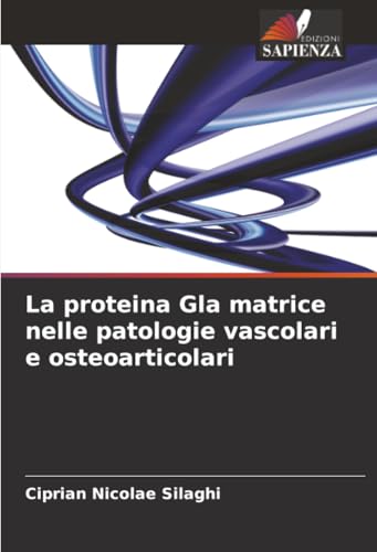 La proteina Gla matrice nelle patologie vascolari e osteoarticolari