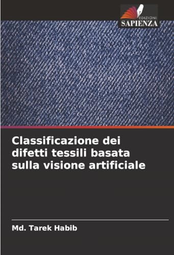 Classificazione dei difetti tessili basata sulla visione artificiale