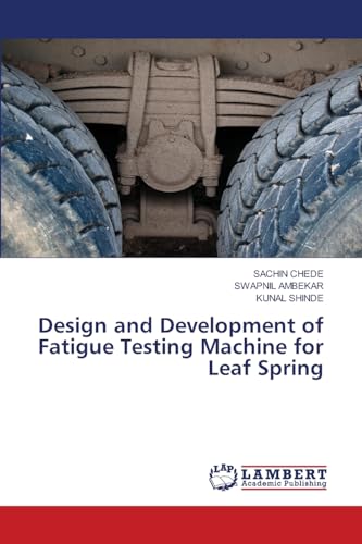 Design and Development of Fatigue Testing Machine for Leaf Spring
