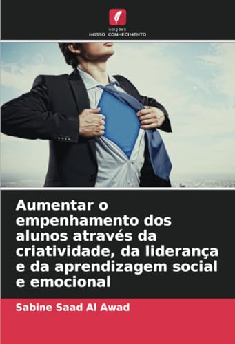 Aumentar o empenhamento dos alunos através da criatividade, da liderança e da aprendizagem social e emocional