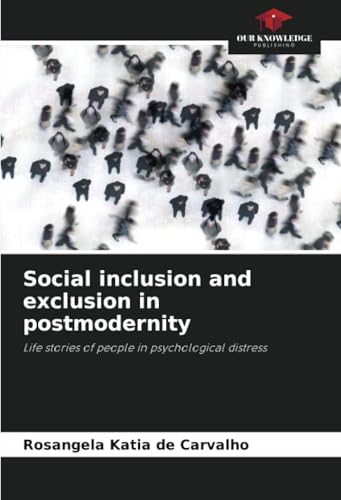 Social inclusion and exclusion in postmodernity