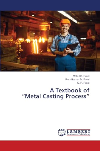 A Textbook of 'Metal Casting Process'