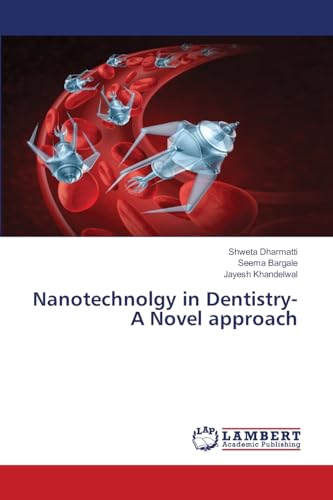 Nanotechnolgy in Dentistry- A Novel approach