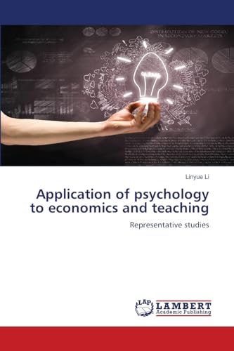 Application of psychology to economics and teaching