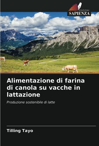 Alimentazione di farina di canola su vacche in lattazione