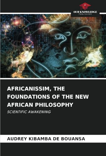 AFRICANISSIM, THE FOUNDATIONS OF THE NEW AFRICAN PHILOSOPHY
