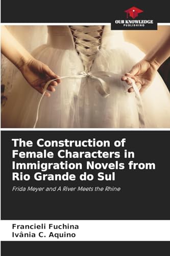 The Construction of Female Characters in Immigration Novels from Rio Grande do Sul