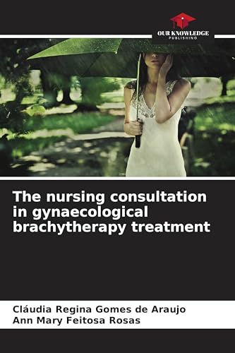 The nursing consultation in gynaecological brachytherapy treatment