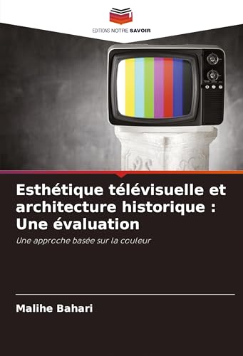 Esthétique télévisuelle et architecture historique