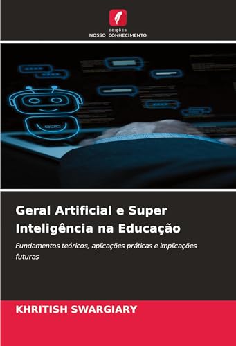 Geral Artificial e Super Inteligência na Educação