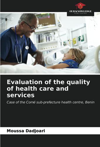 Evaluation of the quality of health care and services