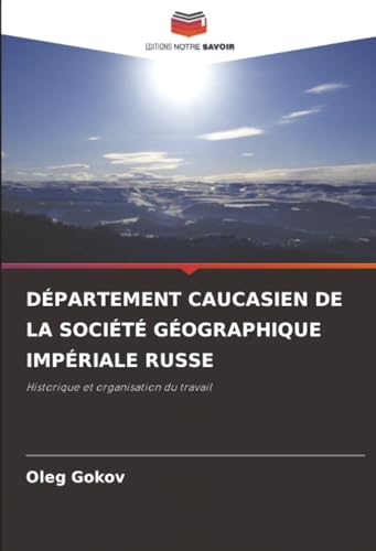 DÉPARTEMENT CAUCASIEN DE LA SOCIÉTÉ GÉOGRAPHIQUE IMPÉRIALE RUSSE