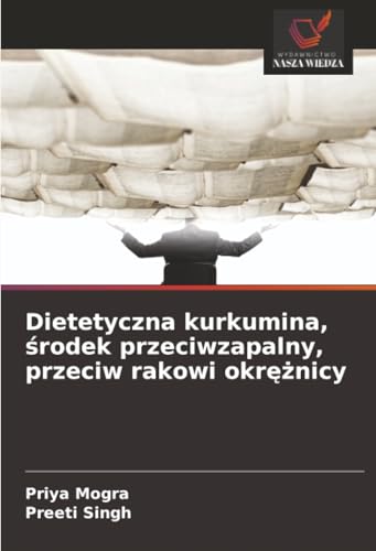 Dietetyczna kurkumina, środek przeciwzapalny, przeciw rakowi okrężnicy