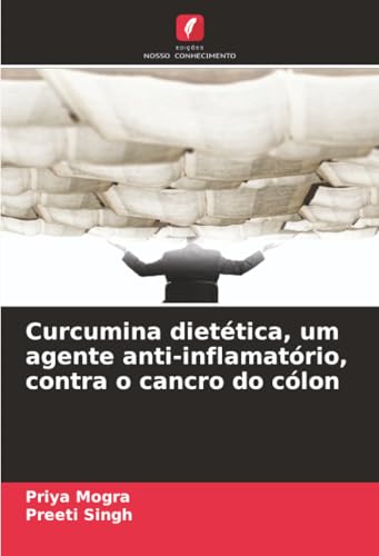 Curcumina dietética, um agente anti-inflamatório, contra o cancro do cólon