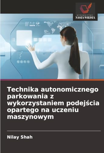 Technika autonomicznego parkowania z wykorzystaniem podejścia opartego na uczeniu maszynowym