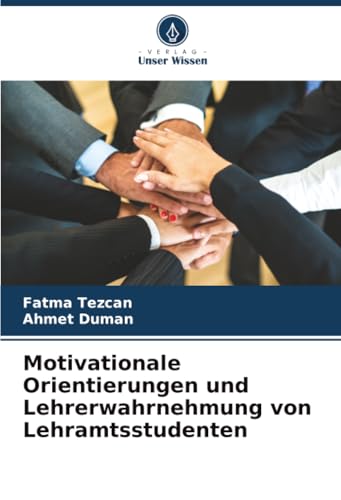 Motivationale Orientierungen und Lehrerwahrnehmung von Lehramtsstudenten