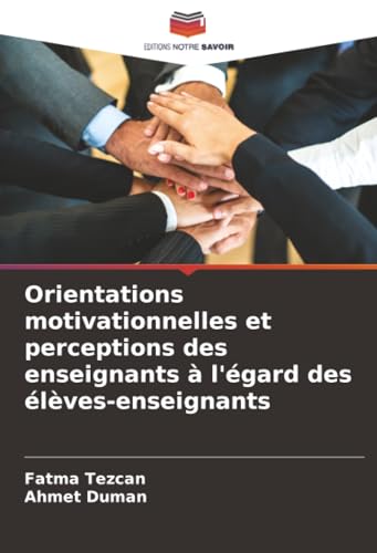 Orientations motivationnelles et perceptions des enseignants à l'égard des élèves-enseignants