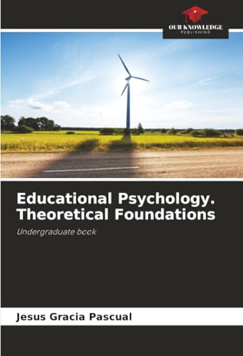 Educational Psychology. Theoretical Foundations