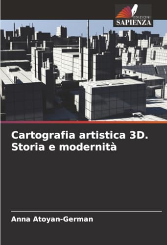 Cartografia artistica 3D. Storia e modernità