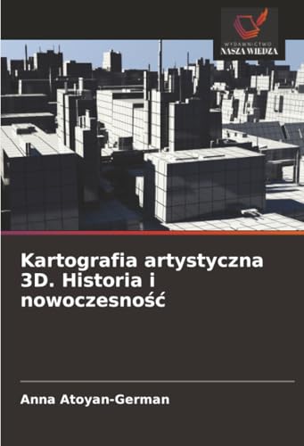 Kartografia artystyczna 3D. Historia i nowoczesność