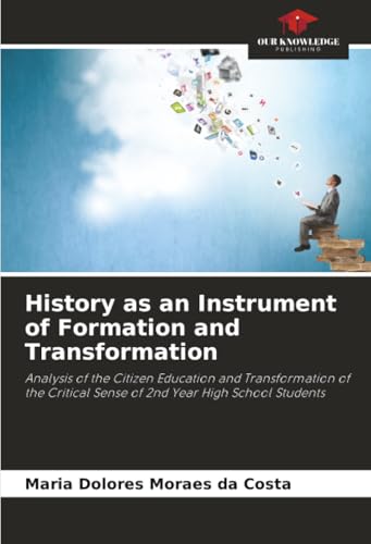 History as an Instrument of Formation and Transformation