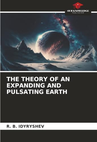 THE THEORY OF AN EXPANDING AND PULSATING EARTH