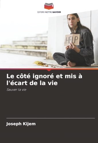Le côté ignoré et mis à l'écart de la vie