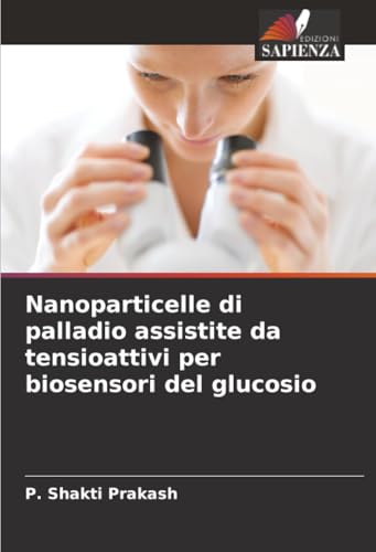 Nanoparticelle di palladio assistite da tensioattivi per biosensori del glucosio