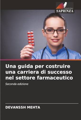 Una guida per costruire una carriera di successo nel settore farmaceutico