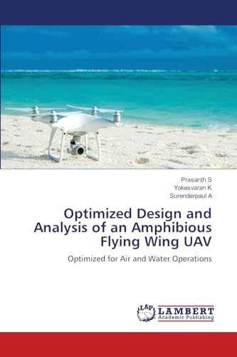 Optimized Design and Analysis of an Amphibious Flying Wing UAV