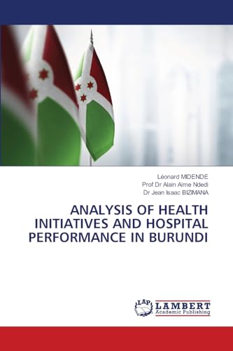 ANALYSIS OF HEALTH INITIATIVES AND HOSPITAL PERFORMANCE IN BURUNDI
