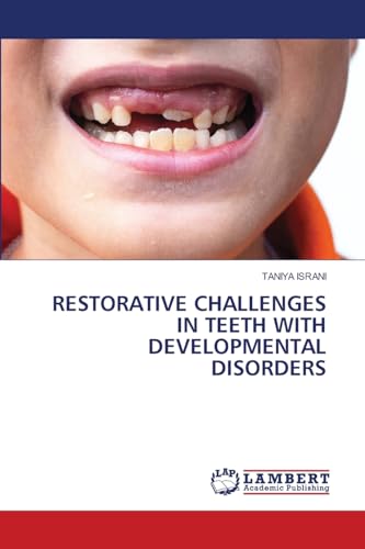 RESTORATIVE CHALLENGES IN TEETH WITH DEVELOPMENTAL DISORDERS