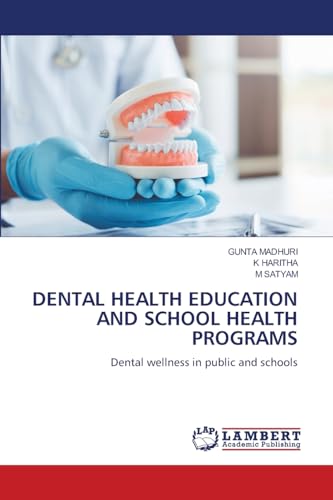 DENTAL HEALTH EDUCATION AND SCHOOL HEALTH PROGRAMS