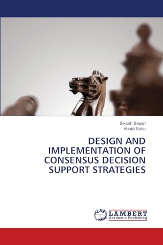 DESIGN AND IMPLEMENTATION OF CONSENSUS DECISION SUPPORT STRATEGIES