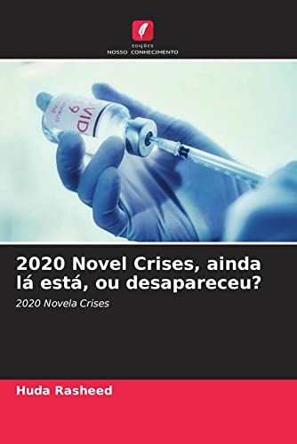 2020 Novel Crises, ainda lá está, ou desapareceu?