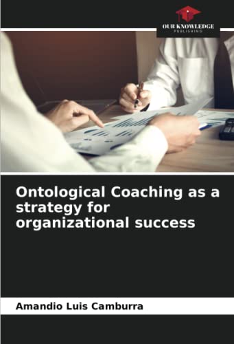 Ontological Coaching as a strategy for organizational success