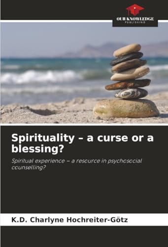Spirituality - a curse or a blessing?